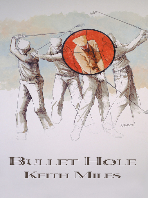 Title details for Bullet Hole by Keith Miles - Available